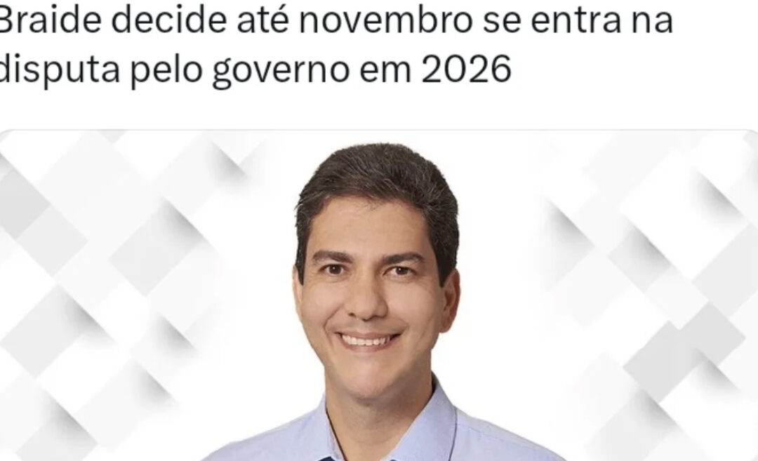 Braide decide até novembro se entra na disputa pelo Governo do Maranhão.